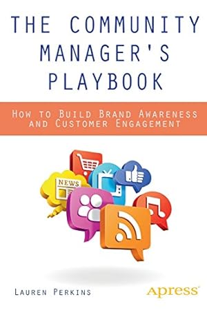 Seller image for The Community Manager's Playbook: How to Build Brand Awareness and Customer Engagement by Perkins, Lauren [Paperback ] for sale by booksXpress