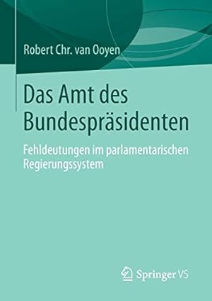 Immagine del venditore per Das Amt des Bundespräsidenten: Fehldeutungen im parlamentarischen Regierungssystem (German Edition) [Soft Cover ] venduto da booksXpress