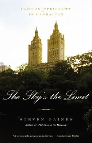 Seller image for The Sky's the Limit: Passion and Property in Manhattan by Gaines, Steven [Paperback ] for sale by booksXpress