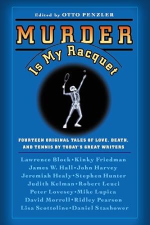 Seller image for Murder Is My Racquet: Fourteen Original Tales of Love, Death, and Tennis by Today's Great Writers by Penzler, Otto [Paperback ] for sale by booksXpress