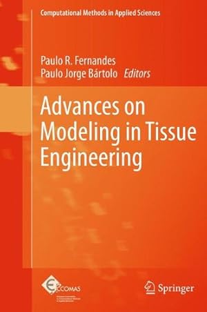 Seller image for Advances on Modeling in Tissue Engineering (Computational Methods in Applied Sciences) [Hardcover ] for sale by booksXpress