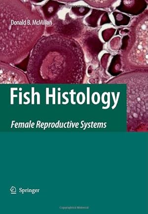 Seller image for Fish Histology: Female Reproductive Systems by McMillan, Donald B. [Hardcover ] for sale by booksXpress