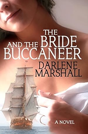 Imagen del vendedor de The Bride and the Buccaneer by Marshall, Darlene [Paperback ] a la venta por booksXpress