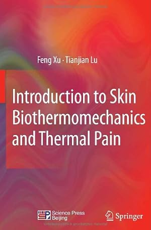 Immagine del venditore per Introduction to Skin Biothermomechanics and Thermal Pain by Xu, Feng, Lu, Tian Jian [Hardcover ] venduto da booksXpress