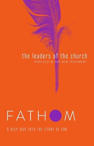 Seller image for Fathom Bible Studies: The Leaders of the Church Student Journal by Medford, Lyndsey [Paperback ] for sale by booksXpress