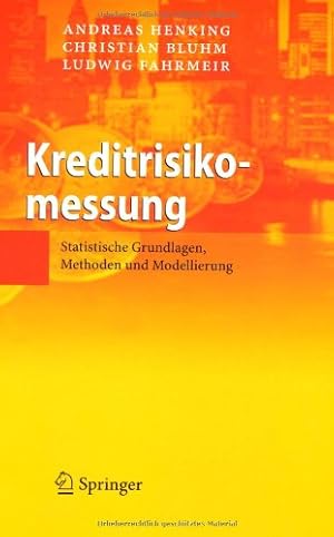 Seller image for Kreditrisikomessung: Statistische Grundlagen, Methoden und Modellierung (German Edition) by Henking, Andreas, Bluhm, Christian, Fahrmeir, Ludwig [Hardcover ] for sale by booksXpress