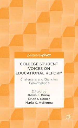 Imagen del vendedor de College Student Voices on Educational Reform: Challenging and Changing Conversations (Palgrave Pivot) [Hardcover ] a la venta por booksXpress