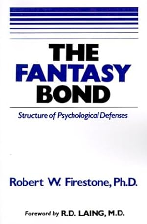 Image du vendeur pour The Fantasy Bond : Structure of Psychological Defenses by Robert W. Firestone [Paperback ] mis en vente par booksXpress