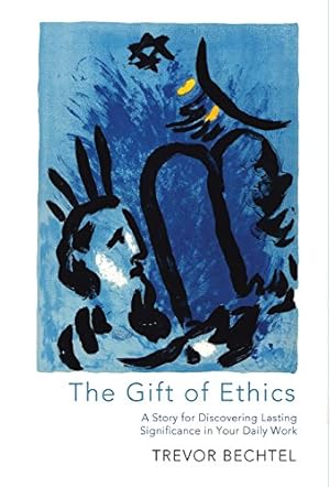 Seller image for The Gift of Ethics by Bechtel, Trevor George Hunsberger [Hardcover ] for sale by booksXpress