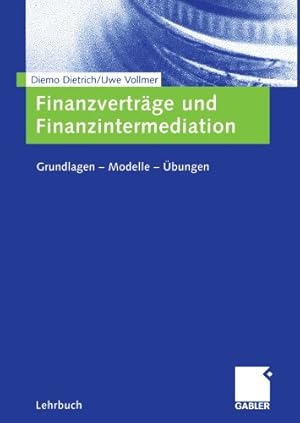 Immagine del venditore per Finanzverträge und Finanzintermediation: Grundlagen Modelle  bungen (German Edition) by Dietrich, Diemo, Vollmer, Uwe [Paperback ] venduto da booksXpress