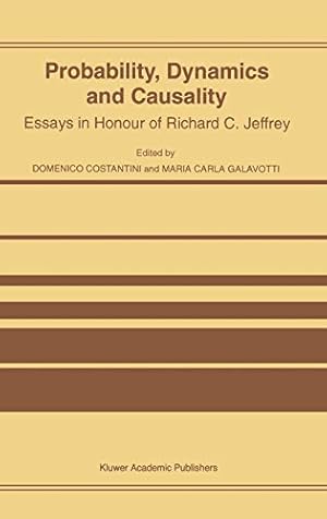 Seller image for Probability, Dynamics and Causality: Essays in Honour of Richard C. Jeffrey [Hardcover ] for sale by booksXpress