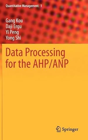 Bild des Verkufers fr Data Processing for the AHP/ANP (Quantitative Management) by Kou, Gang, Ergu, Daji, Peng, Yi, Shi, Yong [Hardcover ] zum Verkauf von booksXpress