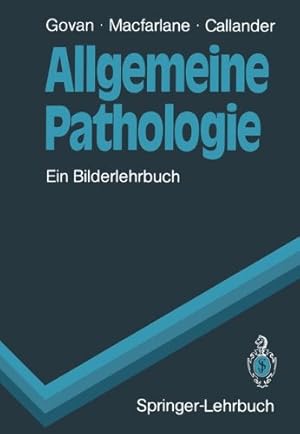 Seller image for Allgemeine Pathologie: Ein Bilderlehrbuch (Springer-Lehrbuch) (German Edition) by Govan, Alasdair D.T., Macfarlane, Peter S., Callander, Robin [Paperback ] for sale by booksXpress