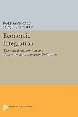 Seller image for Economic Integration (Princeton Legacy Library) by Sannwald, Rolf, Stohler, Jacques [Paperback ] for sale by booksXpress