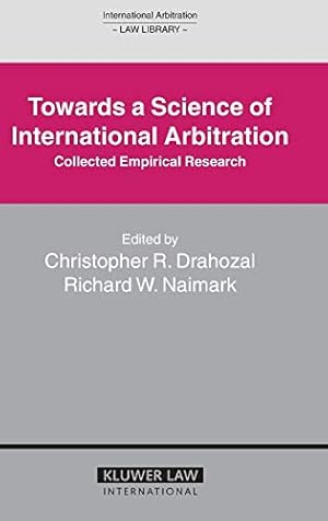 Imagen del vendedor de Towards A Science of International Arbitration: Collected Empirical Research (International Arbitration Law Library Series Set) [Hardcover ] a la venta por booksXpress