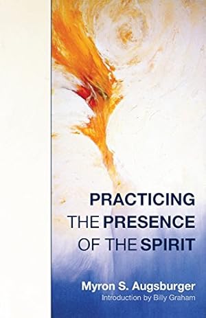 Immagine del venditore per Practicing the Presence of the Spirit by Augsburger, Myron S. [Paperback ] venduto da booksXpress