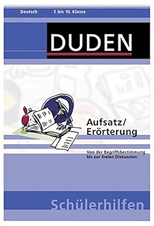 Seller image for Aufsatz/Errterung: Von der Begriffsbestimmung bis zur freien Diskussion. 7. bis 10. Klasse (Duden-Schlerhilfen) for sale by Gabis Bcherlager