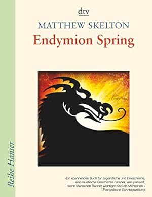 Seller image for Endymion Spring: Die Macht des geheimen Buches (dtv Fortsetzungsnummer 85, Band 62427) for sale by Gabis Bcherlager