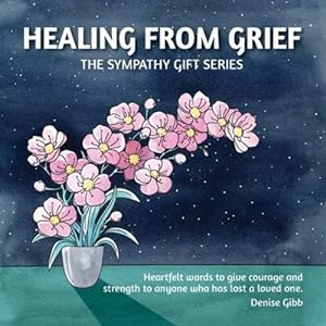 Image du vendeur pour The Sympathy Gift 1: Healing From Grief (The Sympathy Gift Series) by Gibb, Denise [Paperback ] mis en vente par booksXpress