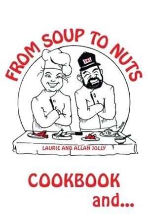 Seller image for From Soup to Nuts: Cookbook and Hysterical Tales by Jolly, Laurie, Jolly, Allan [Paperback ] for sale by booksXpress