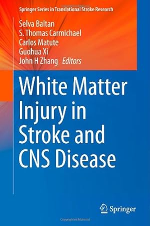 Immagine del venditore per White Matter Injury in Stroke and CNS Disease (Springer Series in Translational Stroke Research) [Hardcover ] venduto da booksXpress