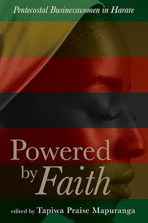 Imagen del vendedor de Powered by Faith: Pentecostal Businesswomen in Harare [Soft Cover ] a la venta por booksXpress