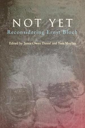 Imagen del vendedor de Not Yet: Reconsidering Ernst Bloch [Paperback ] a la venta por booksXpress