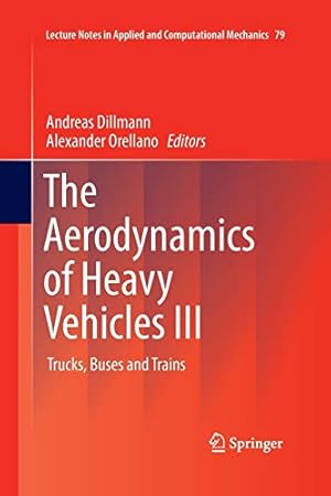 Seller image for The Aerodynamics of Heavy Vehicles III: Trucks, Buses and Trains (Lecture Notes in Applied and Computational Mechanics) [Paperback ] for sale by booksXpress