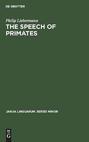 Image du vendeur pour The Speech of Primates (Janua Linguarum. Series Minor) [Hardcover ] mis en vente par booksXpress