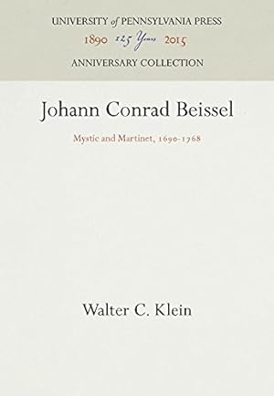 Seller image for Johann Conrad Beissel: Mystic and Martinet, 1690-1768 (Pennsylvania Lives) by Klein, Walter C. [Hardcover ] for sale by booksXpress
