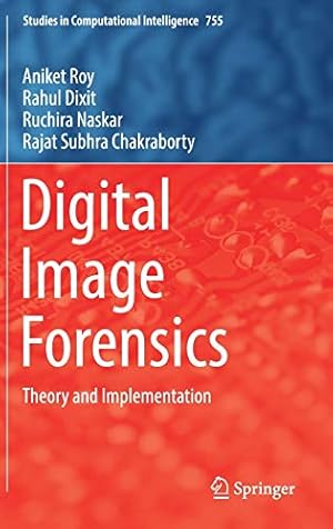 Immagine del venditore per Digital Image Forensics: Theory and Implementation (Studies in Computational Intelligence) by Roy, Aniket, Dixit, Rahul, Naskar, Ruchira, Chakraborty, Rajat Subhra [Hardcover ] venduto da booksXpress