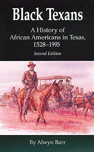 Seller image for Black Texans: A History of African Americans in Texas, 15281995 by Barr, Alwyn [Paperback ] for sale by booksXpress