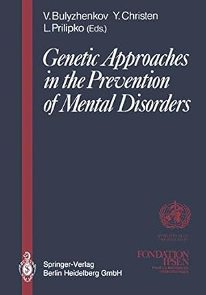 Seller image for Genetic Approaches in the Prevention of Mental Disorders: Proceedings of the joint-meeting organized by the World Health Organization and the Fondation Ipsen in Paris, May 2930, 1989 [Paperback ] for sale by booksXpress