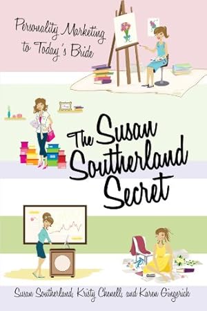 Seller image for The Susan Southerland Secret: Personality Marketing to Today's Bride [Soft Cover ] for sale by booksXpress