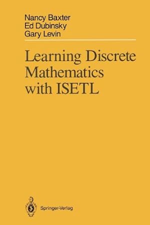 Seller image for Learning Discrete Mathematics with ISETL by Baxter, Nancy, Levin, Gary, Dubinsky, Edward [Paperback ] for sale by booksXpress