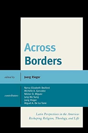 Image du vendeur pour Across Borders: Latin Perspectives in the Americas Reshaping Religion, Theology, and Life [Soft Cover ] mis en vente par booksXpress