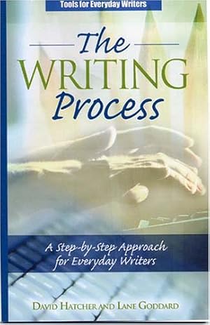 Seller image for The Writing Process: A Step-by-Step Approach for Everyday Writers by David Hatcher and Lane Goddard [Paperback ] for sale by booksXpress