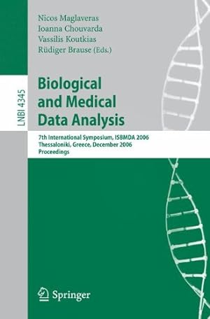 Seller image for Biological and Medical Data Analysis: 7th International Symposium, ISBMDA 2006, Thessaloniki, Greece, December 7-8, 2006. Proceedings (Lecture Notes in Computer Science) [Paperback ] for sale by booksXpress