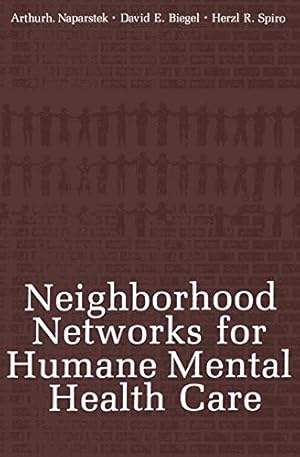 Seller image for Neighborhood Networks for Humane Mental Health Care by Naparstek, Arthur J., Biegel, David E., Spiro, Herzl R. [Paperback ] for sale by booksXpress