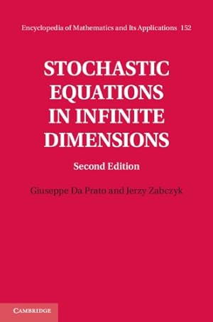 Seller image for Stochastic Equations in Infinite Dimensions (Encyclopedia of Mathematics and its Applications) by Da Prato, Giuseppe, Zabczyk, Professor Jerzy [Hardcover ] for sale by booksXpress