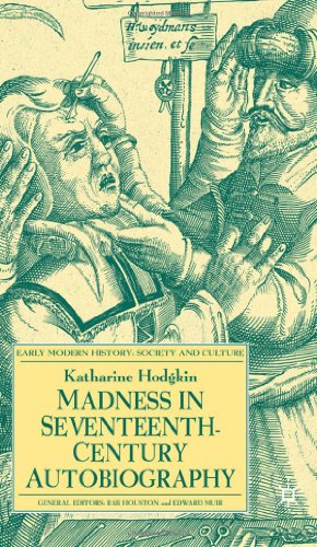 Image du vendeur pour Madness in Seventeenth-Century Autobiography (Early Modern History: Society and Culture) by Hodgkin, K. [Hardcover ] mis en vente par booksXpress