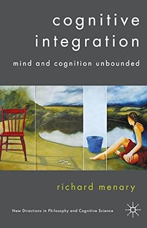 Immagine del venditore per Cognitive Integration: Mind and Cognition Unbounded (New Directions in Philosophy and Cognitive Science) by Menary, R. [Paperback ] venduto da booksXpress