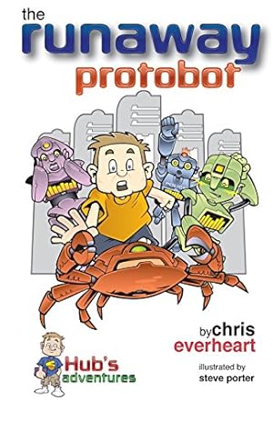 Image du vendeur pour Hub's Adventures: The Runaway Protobot by Everheart, Chris [Paperback ] mis en vente par booksXpress