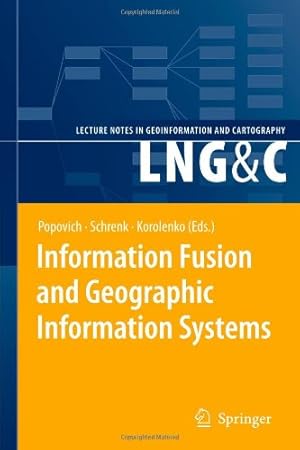 Immagine del venditore per Information Fusion and Geographic Information Systems: Proceedings of the Third International Workshop (Lecture Notes in Geoinformation and Cartography) [Paperback ] venduto da booksXpress