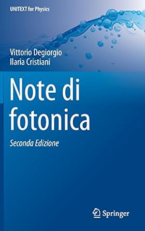 Imagen del vendedor de Note di fotonica (UNITEXT for Physics) (Italian Edition) by Degiorgio, Vittorio, Cristiani, Ilaria [Hardcover ] a la venta por booksXpress