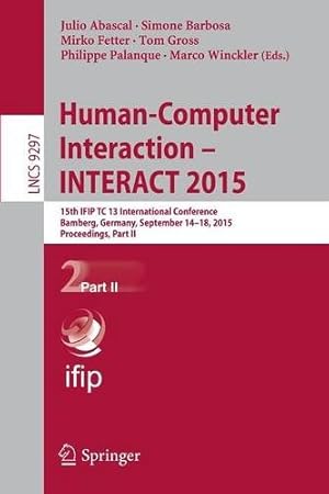 Seller image for Human-Computer Interaction INTERACT 2015: 15th IFIP TC 13 International Conference, Bamberg, Germany, September 14-18, 2015, Proceedings, Part II (Lecture Notes in Computer Science) [Paperback ] for sale by booksXpress