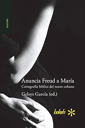 Bild des Verkufers fr Anuncia Freud a María. Cartografía bíblica del teatro cubano (Spanish Edition) [Soft Cover ] zum Verkauf von booksXpress