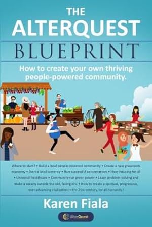 Imagen del vendedor de The Alterquest Blueprint: How to create your own thriving people-powered community. by Fiala, Karen [Paperback ] a la venta por booksXpress