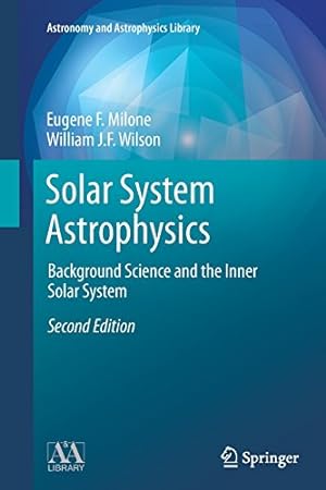 Seller image for Solar System Astrophysics: Background Science and the Inner Solar System (Astronomy and Astrophysics Library) by Milone, Eugene F. F. [Paperback ] for sale by booksXpress
