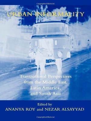 Seller image for Urban Informality: Transnational Perspectives from the Middle East, Latin America, and South Asia (Transnational Perspectives on Space and Place) [Paperback ] for sale by booksXpress